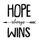 HOPE ALWAYS WINS