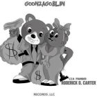 GOON2AGOBLIN RECORDS .LLC C.E.O/FOUNDER RODERICK D. CARTER