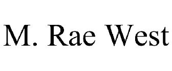 M. RAE WEST