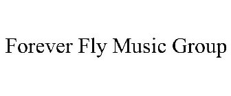FOREVER FLY MUSIC GROUP