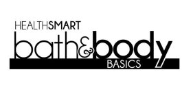 HEALTHSMART BATH & BODY BASICS