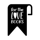 FOR THE LOVE BOOKS