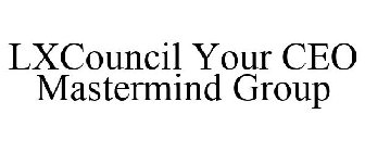 LXCOUNCIL YOUR CEO MASTERMIND GROUP
