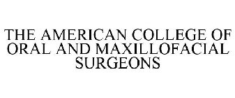 THE AMERICAN COLLEGE OF ORAL AND MAXILLOFACIAL SURGEONS