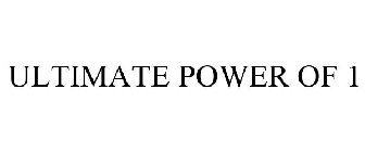 ULTIMATE POWER OF 1