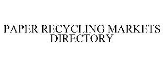 PAPER RECYCLING MARKETS DIRECTORY
