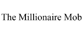 THE MILLIONAIRE MOB
