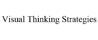 VISUAL THINKING STRATEGIES