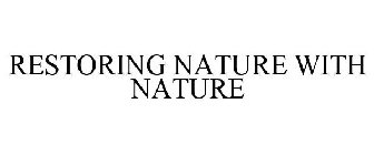 RESTORING NATURE WITH NATURE