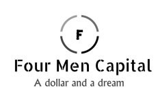FOUR MEN CAPITAL A DOLLAR AND A DREAM F