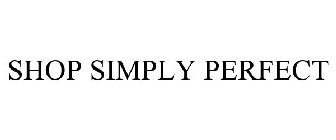 SHOP SIMPLY PERFECT