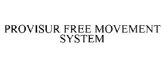 PROVISUR FREE MOVEMENT SYSTEM