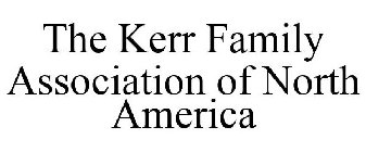 THE KERR FAMILY ASSOCIATION OF NORTH AMERICA