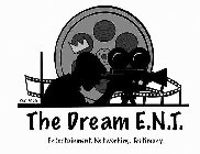 EST. 2020 THE DREAM E.N.T. ENTERTAINMENT. NETWORKING. TESTIMONY.