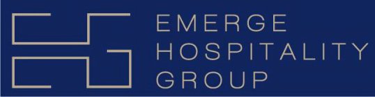 EHG EMERGE HOSPITALITY GROUP