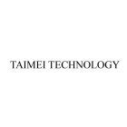 TAIMEI TECHNOLOGY