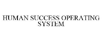 HUMAN SUCCESS OPERATING SYSTEM