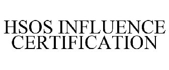 HSOS INFLUENCE CERTIFICATION