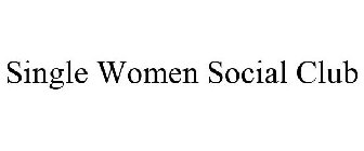 SINGLE WOMEN SOCIAL CLUB