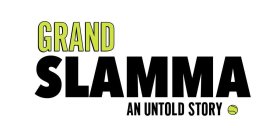 GRAND SLAMMA AN UNTOLD STORY