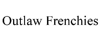 OUTLAW FRENCHIES