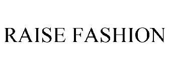 RAISE FASHION