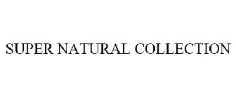 SUPER NATURAL COLLECTION