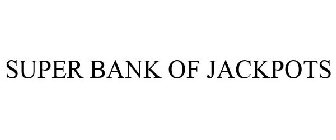 SUPER BANK OF JACKPOTS