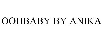 OOHBABY BY ANIKA