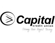 CAPITAL CREDIT UNION DOING THE RIGHT THING
