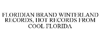 FLORIDIAN BRAND WINTERLAND RECORDS, HOT RECORDS FROM COOL FLORIDA