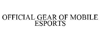 OFFICIAL GEAR OF MOBILE ESPORTS