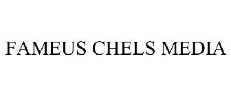 FAMEUS CHELS MEDIA