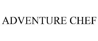 ADVENTURE CHEF