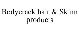 BODYCRACK HAIR & SKINN PRODUCTS