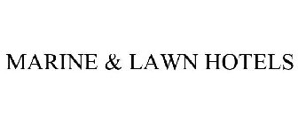 MARINE & LAWN HOTELS