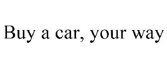 BUY A CAR, YOUR WAY