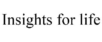 INSIGHTS FOR LIFE