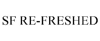 SF RE-FRESHED