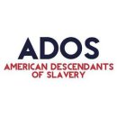 ADOS AMERICAN DESCENDANTS OF SLAVERY