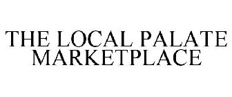 THE LOCAL PALATE MARKETPLACE
