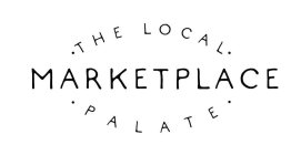 · THE LOCAL · MARKETPLACE · PALATE ·