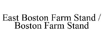 EAST BOSTON FARM STAND / BOSTON FARM STAND