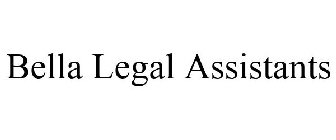 BELLA LEGAL ASSISTANTS