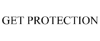 GET PROTECTED