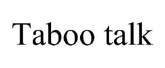 TABOO TALK