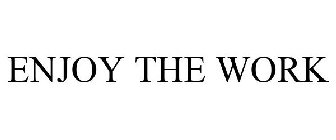 ENJOY THE WORK