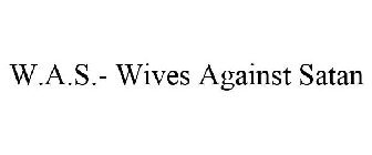 W.A.S.- WIVES AGAINST SATAN