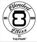 BLENDED BLISS, EST. 2020, 8OZ...