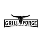 GRILL FORGE GRILLING AND SMOKING
